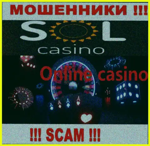 Казино это сфера деятельности неправомерно действующей конторы Sol Casino