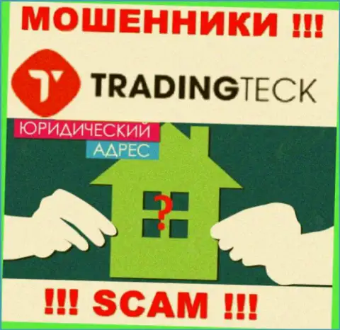 Разводилы TradingTeck Com прячут сведения о официальном адресе регистрации своей шарашкиной конторы