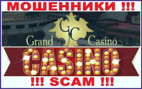 Grand Casino это хитрые интернет-мошенники, тип деятельности которых - Казино