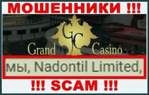 Остерегайтесь мошенников Grand Casino - присутствие данных о юр. лице Nadontil Limited не делает их честными