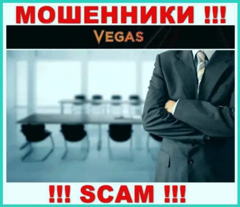Мошенники Vegas Casino не желают, чтобы кто-то узнал, кто же руководит конторой