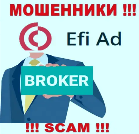 Efi Ad - это коварные интернет-обманщики, вид деятельности которых - Брокер