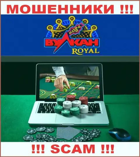Casino - конкретно в данном направлении оказывают свои услуги обманщики Vulkan Royal