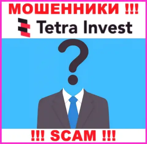 Не работайте с ворами Tetra Invest - нет сведений о их руководителях