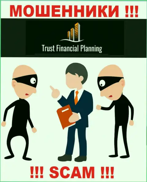 Желаете забрать финансовые средства с дилинговой конторы Trust-Financial-Planning Com, не сможете, даже если оплатите и налоговые сборы